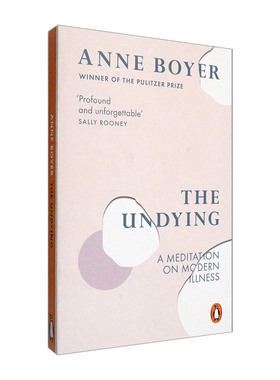 英文原版 The Undying  A Meditation on Modern Illness 不死者 对现代疾病的思考 英文版 进口英语原版书籍