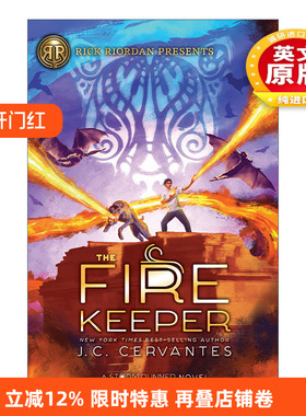 英文原版 The Fire Keeper (Storm Runner 02) 风暴狂人2 火焰守护人 波西杰克逊书系列玛雅神话故事 儿童奇幻小说 J.C. Cervantes