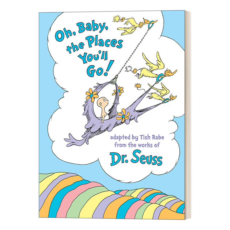 英文原版绘本 Oh Baby the Places You'll Go 噢 你要去的地方 Tish Rabe 0-3岁新生儿精装绘本 苏斯博士 英文版 进口英语原版书籍