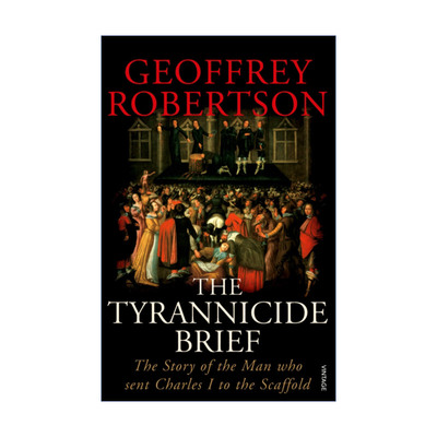 英文原版 Tyrannicide Brief 弑君者 把查理一世送上断头台的人 杰弗里·罗伯逊 英文版 进口英语原版书籍