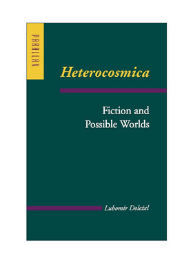 英文原版 Heterocosmica 异宇宙 虚构与可能的世界 多伦多大学比较文学教授Lubomir Dolezel 英文版 进口英语原版书籍