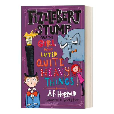 英文原版 Fizzlebert Stump and the Girl Who Lifted Quite Heavy Things 费兹伯特 斯顿普4 大力士女孩 青少年冒险小说 进口书籍