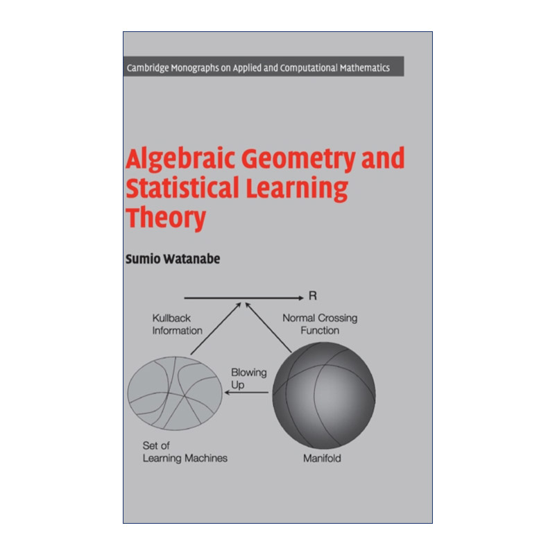 英文原版 Algebraic Geometry and Statistical Learning Theory 代数几何和统计学习理论 剑桥应用及计算数学 英文版进口英语书