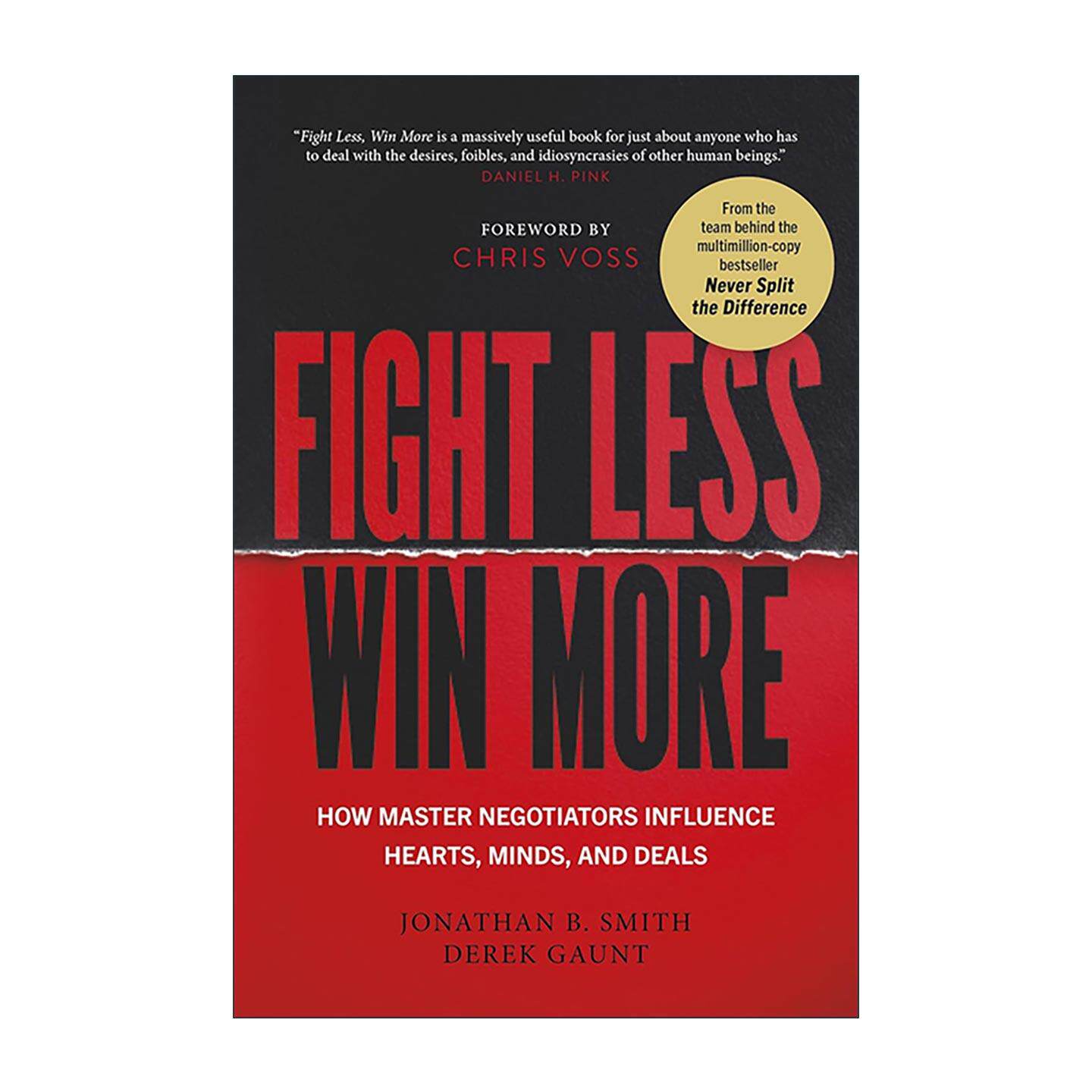 英文原版 Fight Less Win More 少争执 多赢 谈判者如何影响人心 思想与交易 商业谈判 冲突管理 沟通技巧 实用心理学 英文版