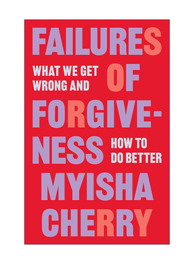 英文原版 Failures of Forgiveness 宽恕的失败 我们做错了什么以及如何做得更好 加州大学哲学教授Myisha Cherry 精装 英文版