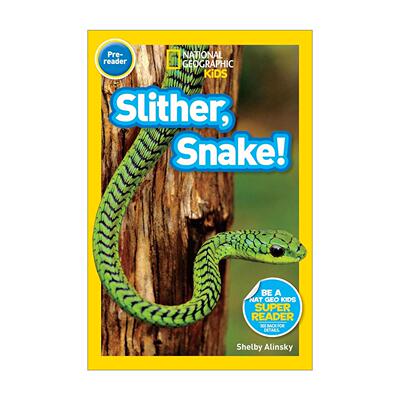 英文原版 National Geographic Kids Readers Pre-reader Slither  Snake! 国家地理儿童分级读物预备级 蛇 英文版 进口英语原版书