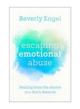 英文原版 Escaping Emotional Abuse 走出情感虐待 远离关系中的羞耻感 重塑自信人生 贝弗莉·恩格尔 Beverly Engel 英文版