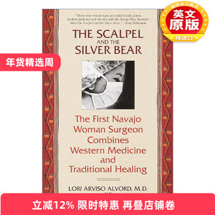 英文原版 The Scalpel and the Silver Bear 手术刀和银熊 第一位纳瓦霍女外科医生结合西医与传统疗法 传记 Lori Arviso Alvord
