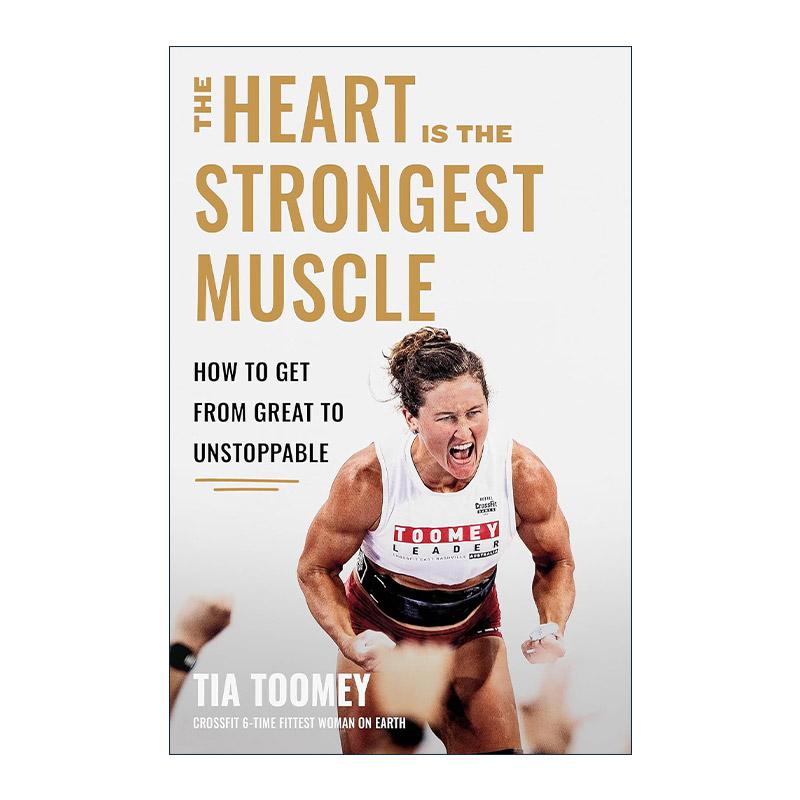 英文原版 The Heart is the Strongest Muscle 心是强壮的肌肉 了解原因让心态从伟大到不可阻挡 Tia Toomey自传 进口英语原版书籍
