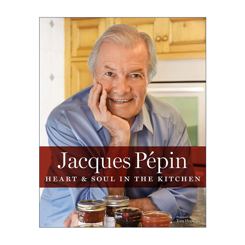英文原版 Heart & Soul in the Kitchen 厨房的心与魂 精装 世界名厨雅克·贝潘 英文版 进口英语原版书籍