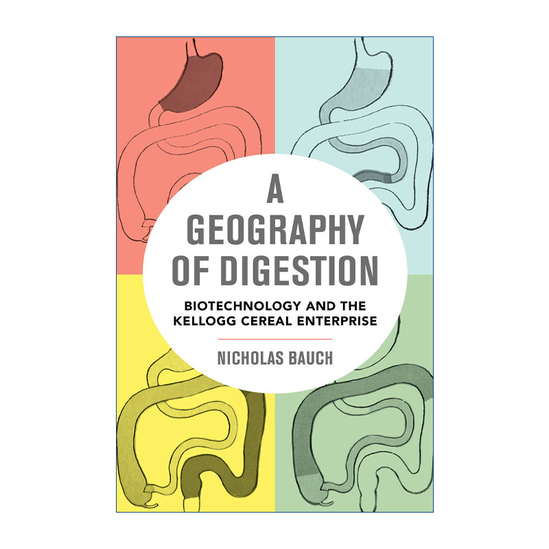 英文原版 Geography of Digestion 消化地理学 生物技术和家乐氏谷物企业 Nicholas Bauch 英文版 进口英语原版书籍