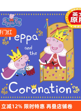 英文原版 Peppa Pig Peppa and the Coronation 小猪佩奇绘本 佩奇和加冕礼 英文版 进口英语原版书籍