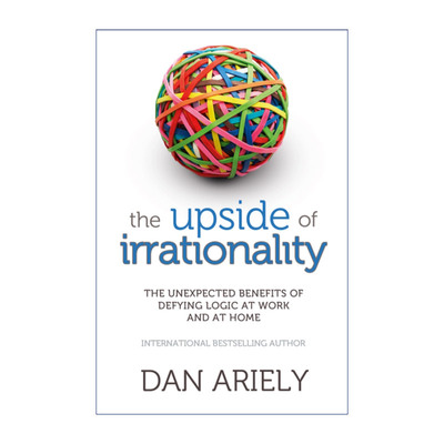 英文原版 The Upside of Irrationality 怪诞行为学2 非理性的积极力量 丹·艾瑞里 英文版 进口英语原版书籍