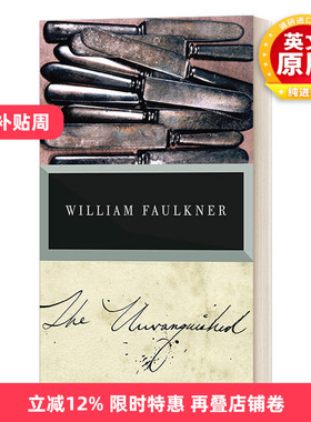 英文原版 The Unvanquished The Corrected Text 没有被征服的 诺贝尔文学奖得主William Faulkner威廉福克纳 英文版 进口英语书