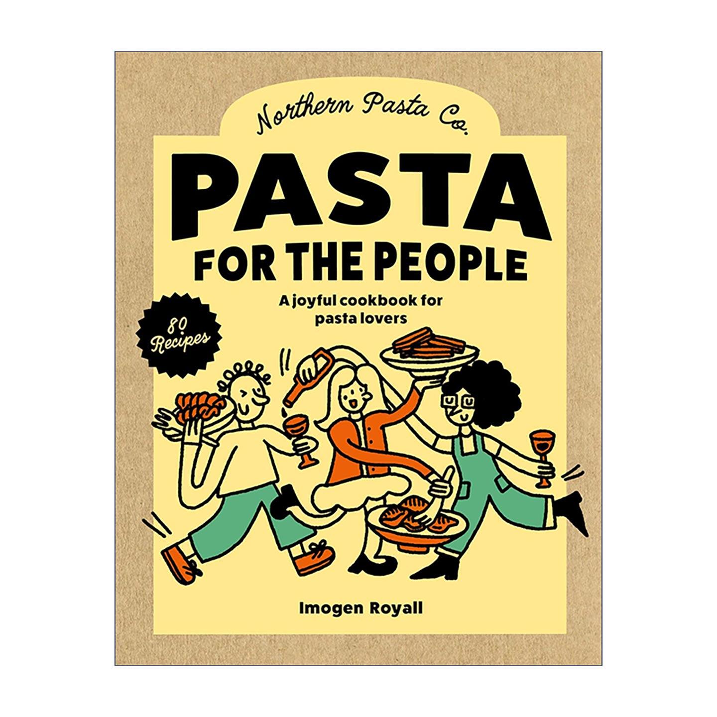 英文原版 Pasta for the People 英式意面食谱书 精装 英国知名手工意面品牌Northern Pasta Co. 英文版 进口英语原版书籍