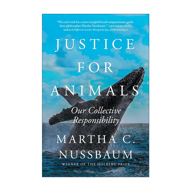英文原版 Justice for Animals 动物正义 我们的集体责任 关于动物权利 伦理和法律的革命性新理论和行动呼吁 玛莎努斯鲍姆 英文版