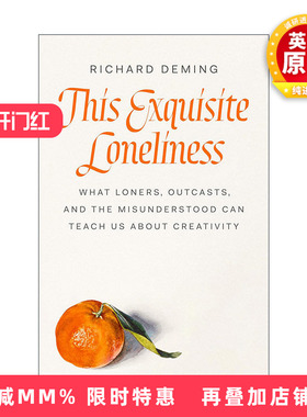 英文原版 This Exquisite Loneliness 精致的孤独 孤独者 被排斥者和被误解者的创造力启示 传记 耶鲁大学教授Richard Deming 精装