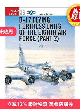 英文原版 B-17 Flying Fortress Units of the Eighth Air Force part 2 航空史上伟大的战斗机系列 英文版 进口英语原版书籍