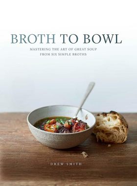 现货  Broth to Bowl: Mastering the art of great soup from six simple broths  《从汤到碗》美食指南