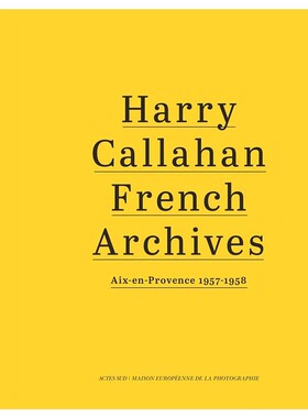 现货 Harry Callahan: French Archives 哈里·卡拉汉的法国档案 摄影集