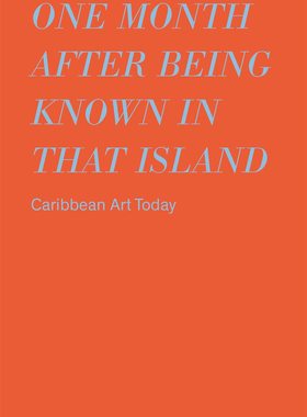 现货one month after being known in that island: Carribbean Art Today《今日加勒比艺术》