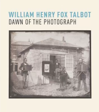 现货 William Henry Fox Talbot: Dawn of the Photograph  威廉亨利福克斯塔尔博特收录了100件摄影作品