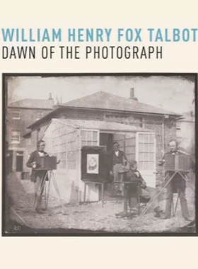 现货 William Henry Fox Talbot: Dawn of the Photograph  威廉亨利福克斯塔尔博特收录了100件摄影作品