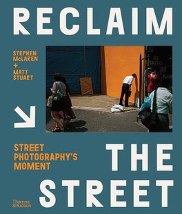 现货 Reclaim the Street: Street Photography's Moment 《重返街头》新的观察方式 摄影瞬间