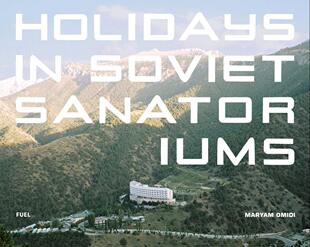 现货Holidays in Soviet Sanatoriums 苏联疗养院的假期 摄影集 社会纪实摄影