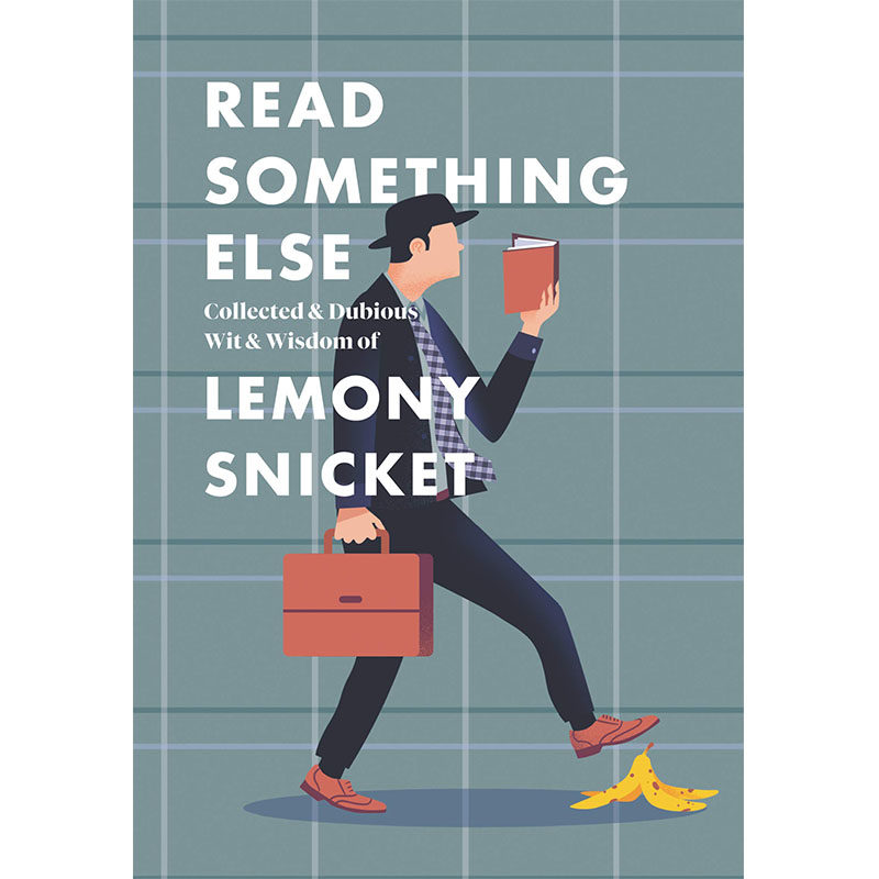【现货】 Read Something Else: Collected & Dubious Wit & Wisdom of Lemony Snicket，读点别的: 儿童分阶阅读