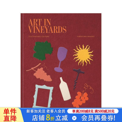 【预售】葡萄园艺术：文化耕耘 Art In Vineyards: Cultivating Culture 原版英文生活综合 正版进口书