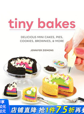 【预售】迷你糕点制作 Tiny Bakes: Delicious Mini Cakes， Pies， Cookies， Brownies， and More 原版英文美食 正版进口图书