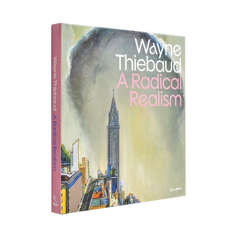【预售】伟恩·第伯：激进的写实 Wayne Thiebaud: A Radical Realism 原版英文艺术画册画集 写实主义 正版进口书