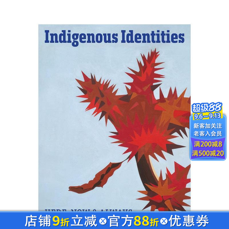 【预售】原住民身份:此时、此地、永恒 Indigenous Identities Here, Now and Always 原版英文艺术画册画集 正版进口书