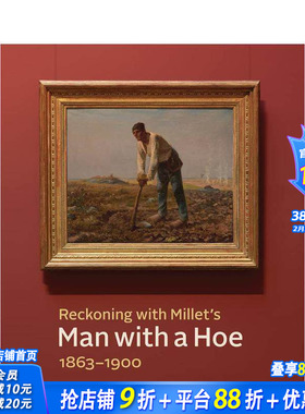 【预售】解析米勒《拿锄头的农夫》 1863-1900 Reckoning with Millet’s Man with a Hoe， 原版英文艺术画册画集 正版进口书籍