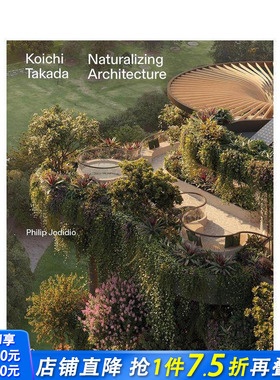 【预售】高田浩一：建筑自然化 Koichi Takada: Naturalizing Architecture英文建筑设计 日本建筑师 自然与都市主义 正版进口书