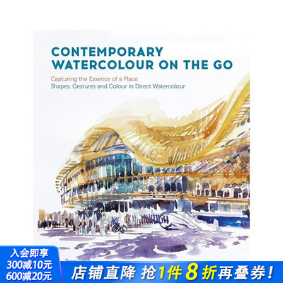 【现货】英文原版 旅途中的当代水彩画：捕捉一个地方的本质 Contemporary Watercolour on the Go 艺术技法与入门赏析 进口图书