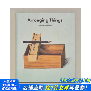 Things 预售 Arranging 饰 进口书 英文室内设计装 物品陈列艺术修辞学 Placement Object Rhetoric 正版 原版