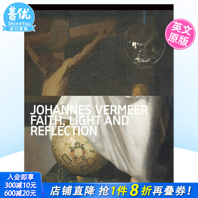 【预售】Johannes Vermeer: Faith, Light and Reflection 英文艺术原版书籍【善优图书】