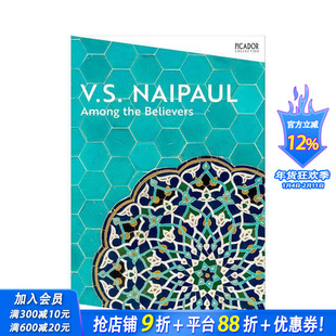 【现货】【2004年诺贝尔文学奖得主V.S. Naipaul】信徒的国度 Among the Believers 原版英文文学 正版进口书