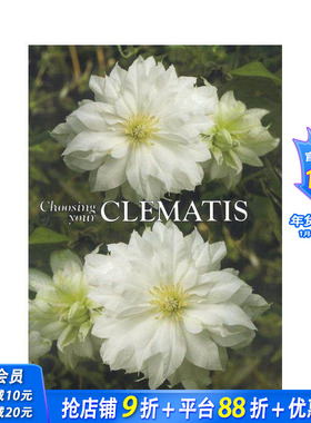 【预售】铁线莲栽培指南（精装版） Choosing Your Clematis (HB) 原版英文生活综合 正版进口书