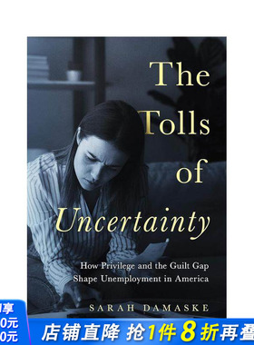 【预售】不确定性的代价：特权和犯罪缺口如何影响美国失业 The Tolls of Uncertainty 原版英文社会科学 正版进口图书