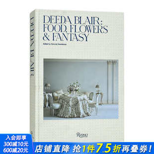 生活 进口图书画册 迪达·布莱尔：美食 Deeda Blair 梦幻 英文原版 插花 正版 时尚 现货