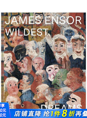 【预售】詹姆斯·恩索尔：狂野之梦，超越印象派 James Ensor: Wildest Dreams， Beyond Impressionism 英文艺术画册 正版进口书
