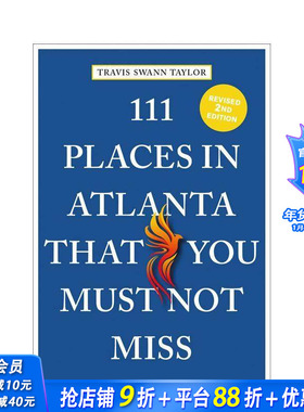 【预售】亚特兰大不可错过的 111 个地方 111 Places in Atlanta That You Must Not Miss 原版英文旅行 正版进口书