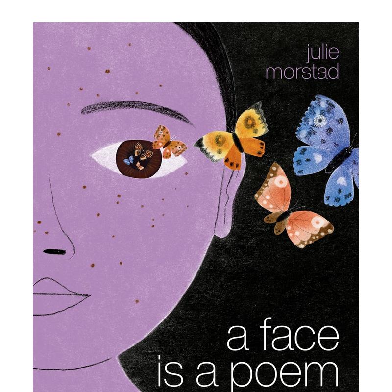 【预售】脸是一首诗 纽约时报十佳绘本得主Julie Morstad A Face is a Poem 英文儿童插画故事绘本 进口童书