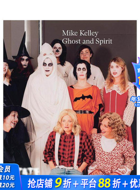 【现货】迈克·凯利：幽灵与灵魂 Mike Kelley: Ghost and Spirit 原版英文艺术画册画集 正版进口书