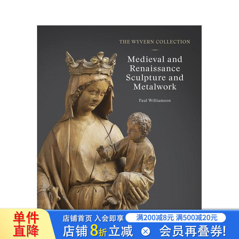 【预售】维文雕塑收藏:中世纪和文艺复兴时期的雕塑和金属制品 The Wyvern Collection 原版英文艺术画册画集 正版进口书