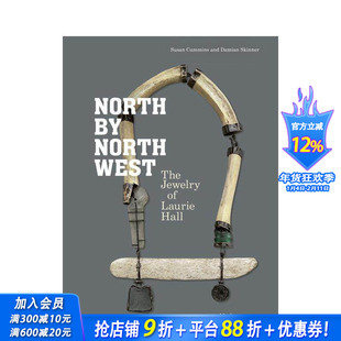 【预售】西北偏北:劳瑞·霍尔的珠宝作品集 North by Northwest : The Jewelry of Laurie Hall 原版英文珠宝首饰 正版进口书