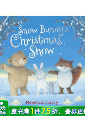 【预售】雪兔的圣诞表演（精装） Snow Bunny's Christmas Show 英文儿童插画故事绘本 进口童书